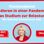 Themenabend mit Gabriele Hammelrath, MdL, am 10. Juni 2021: Studieren in einer Pandemie: Wenn das Studium zur Belastung wird!